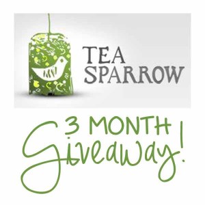 Tea Sparrow 3 Month Giveaway