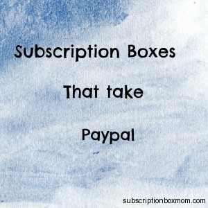 Subscription Boxes That Take Paypal