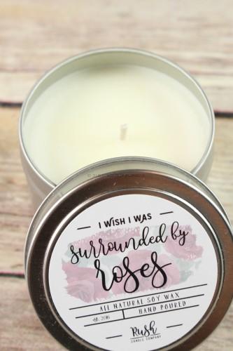 Rush Candle Company “I Wish I was Surrounded by Roses” All Natural Soy Wax Candle 