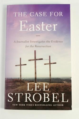 The Case for Easter: A Journalist Investigates the Evidence for the Resurrection 