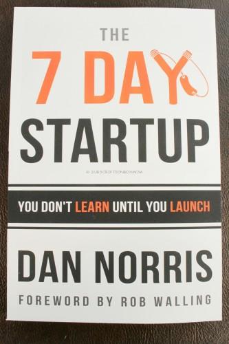 The 7 Day Startup: You Don't Learn Until You Launch by Dan Norris