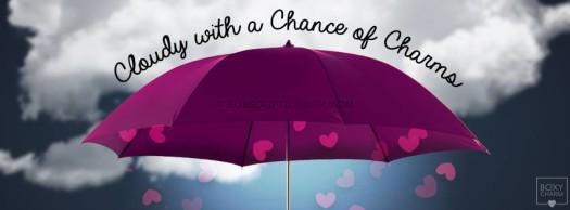 Cloudy with a Chance of Charms
