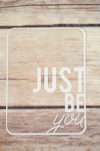 Just Be You