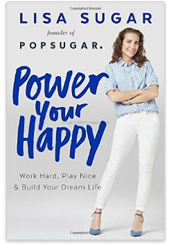 Power Your Happy: Work Hard, Play Nice & Build Your Dream Life