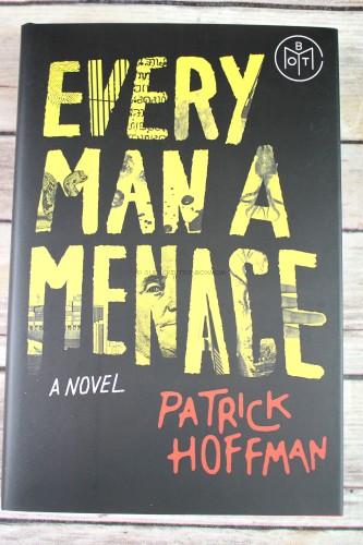 Every Man a Menace: A Novel by Patrick Hoffman