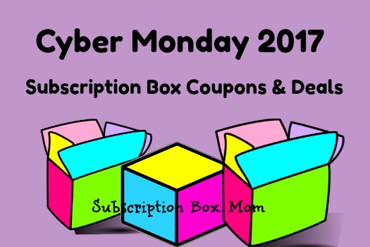 Cyber Monday 2017 Subscription Box Coupons + Deals List