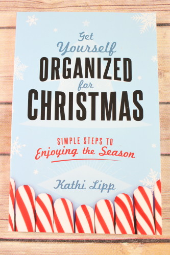 Get Yourself Organized for Christmas: Simple Steps to Enjoying the Season by Kathi Lipp 