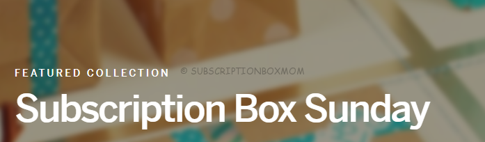 Subscription Box Sunday Coupons & Deals