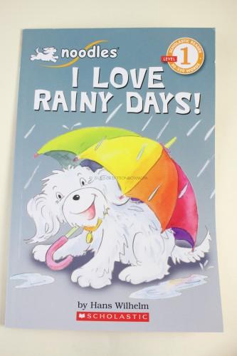 I Love Rainy Days! (Noodles: Scholastic Reader, Level 1) 