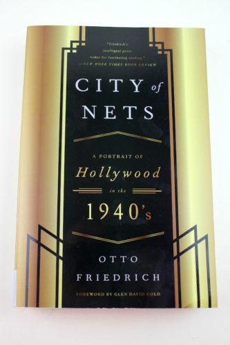 City of Nets: A Portrait of Hollywood in the 1940's by Otto Friedrich