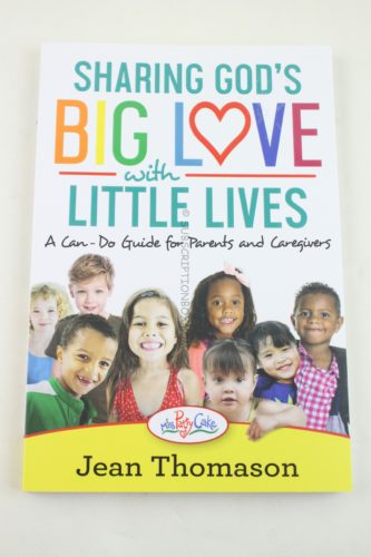 Sharing God's Big Love with Little Lives: A Can-Do Guide for Parents and Caregivers Paperback by Jean Thomason