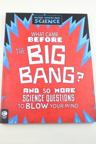 What Came Before the Big Bang?: And 50 More Science Questions to Blow Your Mind Paperback by Simon Holland