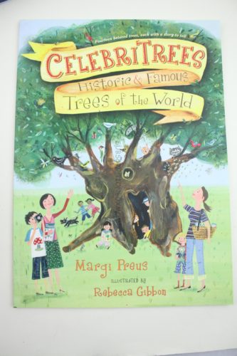 Celebritrees: Historic & Famous Trees of the World by Margi Preus