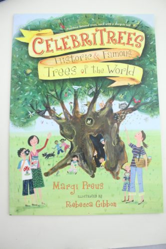 Celebritrees: Historic & Famous Trees of the World by Margi Preus